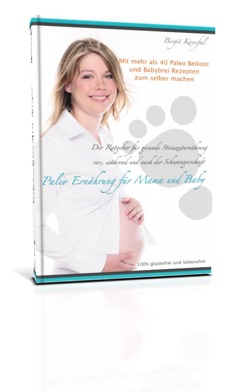 Paleo Ernährung für Mama und Baby - Das Buch